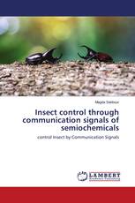 Insect control through communication signals of semiochemicals