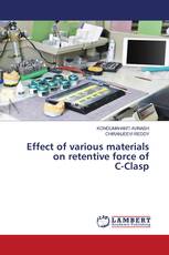 Effect of various materials on retentive force of C-Clasp