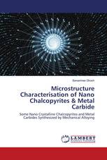 Microstructure Characterisation of Nano Chalcopyrites & Metal Carbide