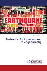Tectonics, Earthquakes and Paleogeography