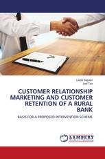 CUSTOMER RELATIONSHIP MARKETING AND CUSTOMER RETENTION OF A RURAL BANK