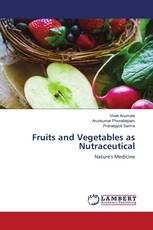 Fruits and Vegetables as Nutraceutical