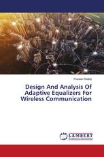 Design And Analysis Of Adaptive Equalizers For Wireless Communication