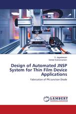 Design of Automated JNSP System for Thin Film Device Applications