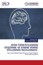 SPOR YÖNETİCİLERİNİN DÜŞÜNME VE KARAR VERME STİLLERİNİN İNCELENMESİ