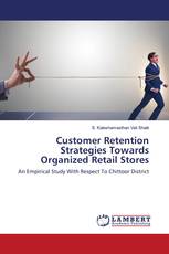 Customer Retention Strategies Towards Organized Retail Stores