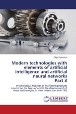Modern technologies with elements of artificial intelligence and artificial neural networks Part 3