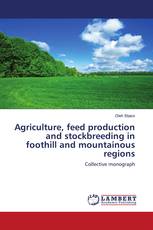 Agriculture, feed production and stockbreeding in foothill and mountainous regions