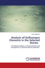 Analysis of Kafkaesque Elements in the Selected Stories