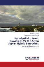 Neanderthalic Asuric Dravidians Vs The Aryan Sapien Hybrid Europeans