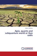 Apes, quants and subquantum world or Quo vadis