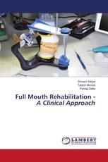 Full Mouth Rehabilitation - A Clinical Approach