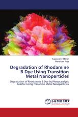 Degradation of Rhodamine B Dye Using Transition Metal Nanoparticles