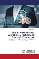 The Insider's Threats: Operational, Tactical and Strategic Perspective