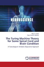 The Turing Machine Theory for Some Spinal Cord and Brain Condition