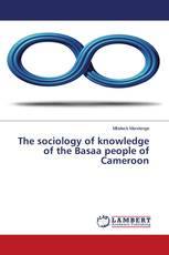 The sociology of knowledge of the Basaa people of Cameroon