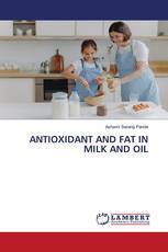 ANTIOXIDANT AND FAT IN MILK AND OIL