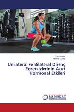 Unilateral ve Bilateral Direnç Egzersizlerinin Akut Hormonal Etkileri
