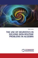 THE USE OF HEURISTICS IN SOLVING NON-ROUTINE PROBLEMS IN ALGEBRA
