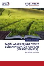 TARIM ARAZİLERİNDE TESPİT EDİLEN PREDATÖR AKARLAR (MESOSTİGMATA)