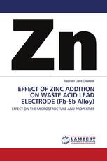 EFFECT OF ZINC ADDITION ON WASTE ACID LEAD ELECTRODE (Pb-Sb Alloy)