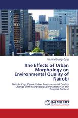 The Effects of Urban Morphology on Environmental Quality of Nairobi