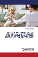 EFFECTS OF HOME BASED PROGRESSIVE RESISTANCE EXERCISES ON DEPRESSION