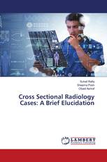 Cross Sectional Radiology Cases: A Brief Elucidation