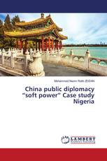 China public diplomacy “soft power” Case study Nigeria