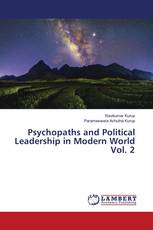 Psychopaths and Political Leadership in Modern World Vol. 2