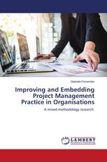 Improving and Embedding Project Management Practice in Organisations