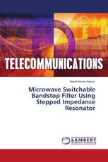 Microwave Switchable Bandstop Filter Using Stepped Impedance Resonator