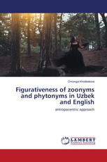 Figurativeness of zoonyms and phytonyms in Uzbek and English