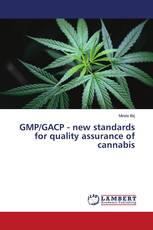 GMP/GACP - new standards for quality assurance of cannabis
