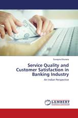 Service Quality and Customer Satisfaction in Banking Industry