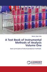 A Text Book of Instrumental Methods of Analysis Volume One