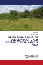 HEAVY METALS LEVEL OF COMMON PLANTS AND VEGETABLES IN BALRAMPUR AREA
