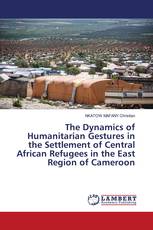 The Dynamics of Humanitarian Gestures in the Settlement of Central African Refugees in the East Region of Cameroon