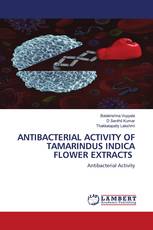 ANTIBACTERIAL ACTIVITY OF TAMARINDUS INDICA FLOWER EXTRACTS