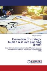 Evaluation of strategic human resource planning (SHRP)