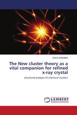 The New cluster theory as a vital companion for refined x-ray crystal