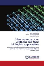 Silver nanoparticles Synthesis and their biological applications