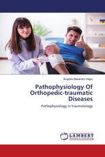 Pathophysiology Of Orthopedic-traumatic Diseases
