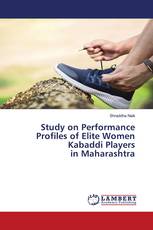 Study on Performance Profiles of Elite Women Kabaddi Players in Maharashtra