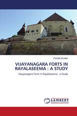 VIJAYANAGARA FORTS IN RAYALASEEMA : A STUDY