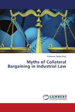 Myths of Collateral Bargaining in Industrial Law
