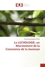 La LUCHOLOGIE, un Réarmement de la Conscience de la Jeunesse