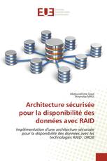 Architecture sécurisée pour la disponibilité des données avec RAID