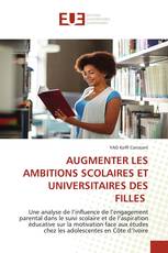 AUGMENTER LES AMBITIONS SCOLAIRES ET UNIVERSITAIRES DES FILLES