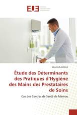 Étude des Déterminants des Pratiques d’Hygiène des Mains des Prestataires de Soins